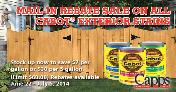 Cabot Rebate Sale Now Through July 5 2014 Capps Home Building Center